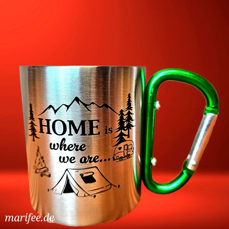 Outdoorbecher Metall mit Karabiner, Home is where we are... Outdoorbecher Metall mit Karabiner, Home is where we are...