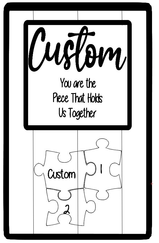You are Piece that Hold&#39;s us Together  ~Dad~ ~Mom~ Personalized, How many puzzle pieces do you need?: Custom plus 2