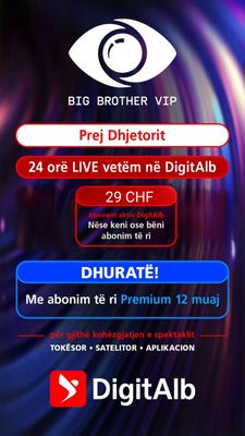Big Brother VIP Promocion(kur abonenti ka aktiv nje abonim Digitalb) Big Brother VIP Promocion(kur abonenti ka aktiv nje abonim Digitalb)