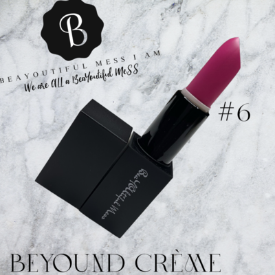 #6 BeYOUnd Crème Lip Stick