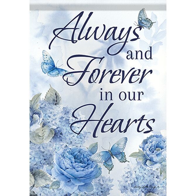 Always In Our Hearts Garden Flag Dura Soft™