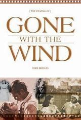 The Filming of Gone with the Wind by Herb Bridges