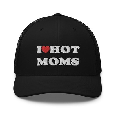 I Love or Heart Hot Moms Six Panel Funny Trucker Cap Hat