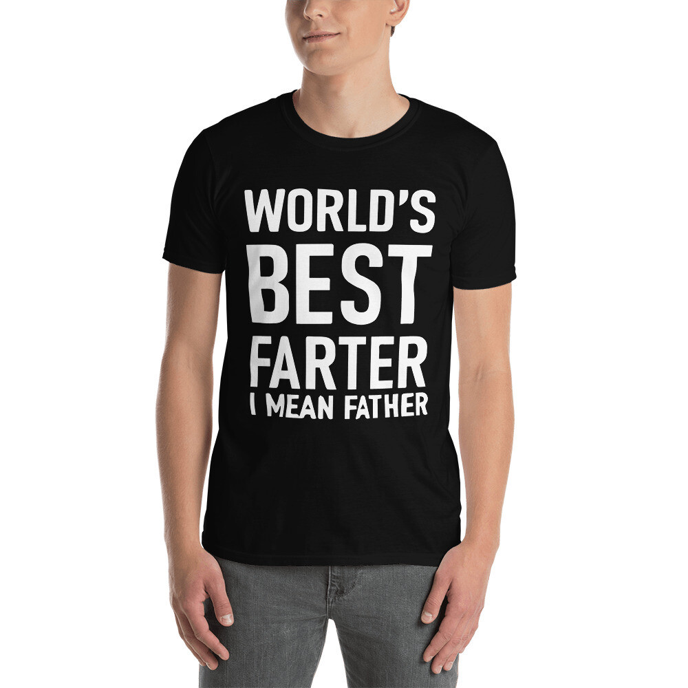 World's Best Farter I Mean Father Father's Day Short-Sleeve Unisex T-Shirt