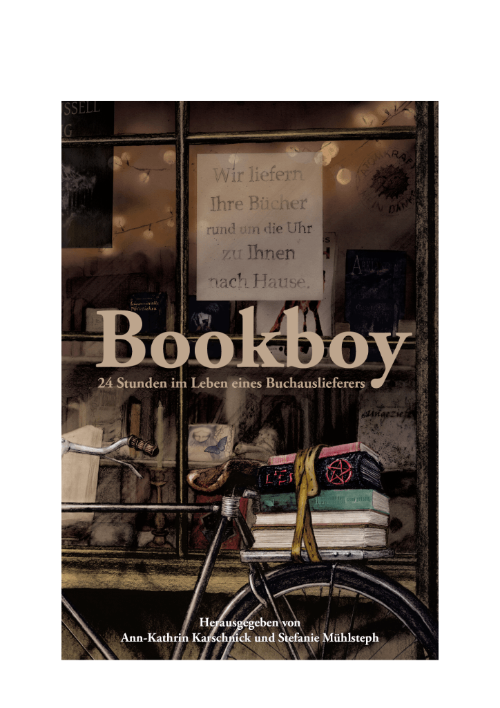 Ann-Kathrin Karschnick, Stefanie Mühlsteph und weitere Autoren: Bookboy - 24 Stunden im Leben eines Buchauslieferers