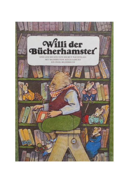 Helmut Nachtigall, Alicia Sancha (Ill.): Willi der Bücherhamster