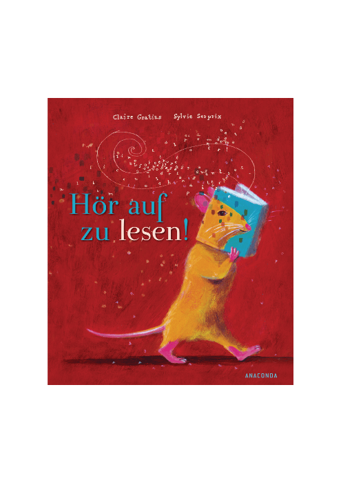 Claire Gratias: Hör auf zu lesen!