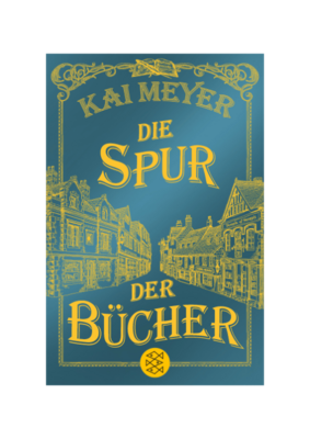 Kai Meyer: Die Spur der Bücher