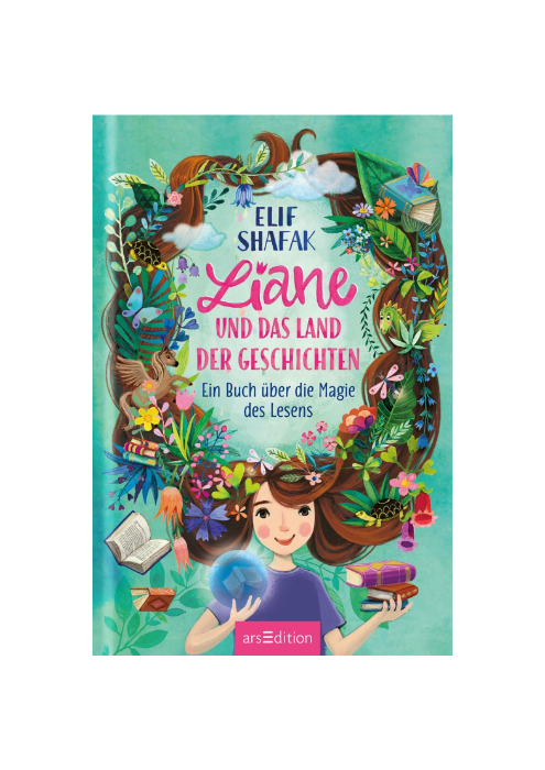 Elif Shafak: Liane und das Land der Geschichten Elif Shafak: Liane und das Land der Geschichten