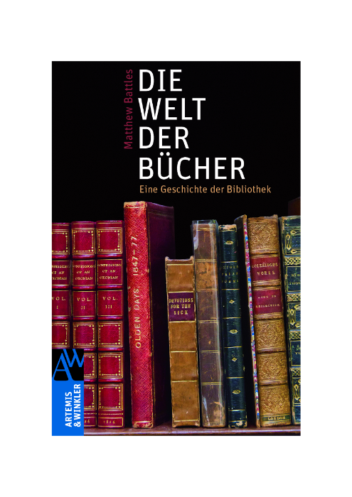 Matthew Battles: Die Welt der Bücher - Eine Geschichte der Bibliothek