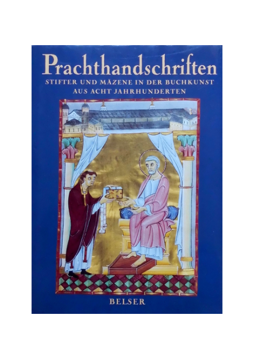 Christoph Wetzel: Prachthandschriften - Stifter und Mäzene in der Buchkunst aus acht Jahrhunderten Christoph Wetzel: Prachthandschriften - Stifter und Mäzene in der Buchkunst aus acht Jahrhunderten
