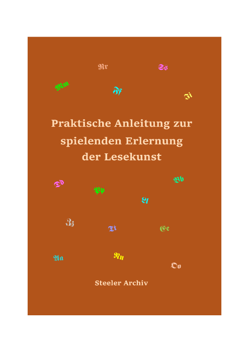 Heinrich Deimel: Praktische Anleitung zur spielenden Erlernung der Lesekunst - In Buchstabenmärchen bearbeitet