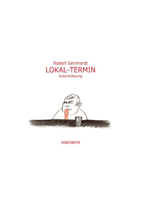 Robert Gernhardt - Lokal-Termin (Autorenlesung, Hörbuch)