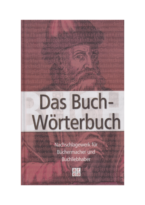Birgit Althaus: Das Buch-Wörterbuch - Nachschlagewerk für Büchermacher und Buchliebhaber