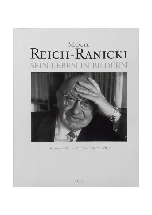 Frank Schirrmacher: Marcel Reich-Ranicki: Sein Leben in Bildern - Eine Bildbiographie