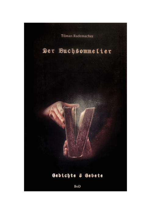 Tilman Rademacher: Der Buchsommelier - Gedichte & Gebete