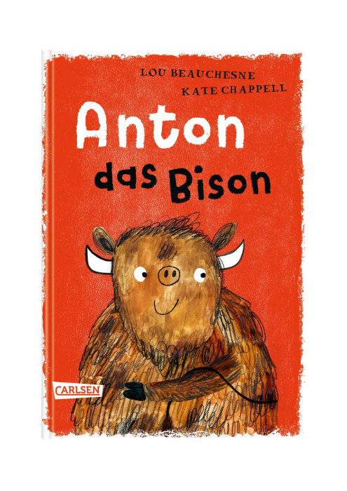 Lou Beauchesne, Kate Chappell: Anton das Bison Lou Beauchesne, Kate Chappell: Anton das Bison