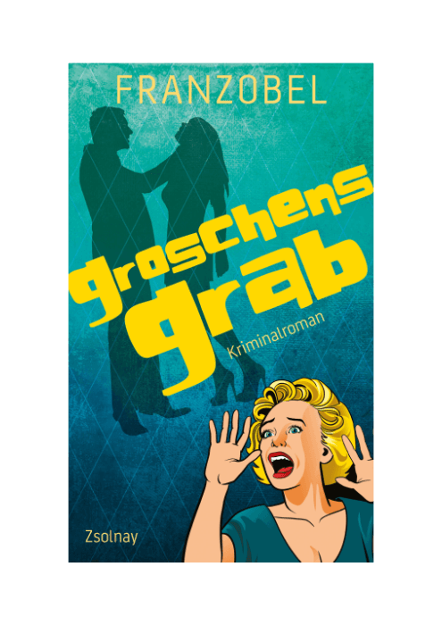 Franzobel: Groschens Grab