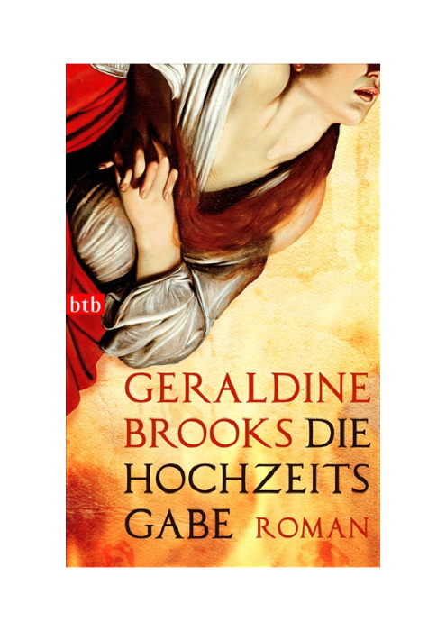 Geraldine Brooks: Die Hochzeitsgabe