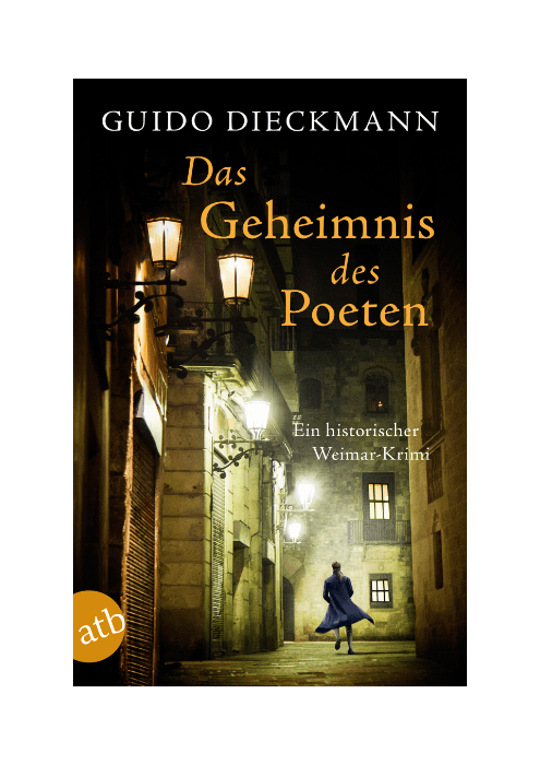 Guido Dieckmann: Das Geheimnis des Poeten - Ein historischer Weimar-Krimi