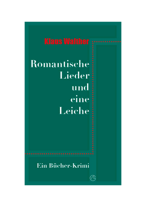 Klaus Walther: Romantische Lieder und eine Leiche