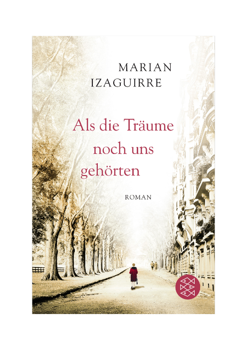 Marian Izaguirre: Als die Träume noch uns gehörten