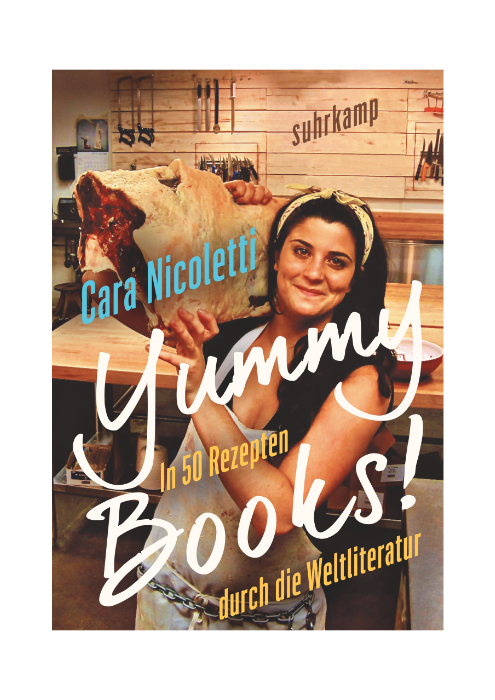 Cara Nicoletti: Yummy Books! - In 50 Rezepten durch die Weltliteratur