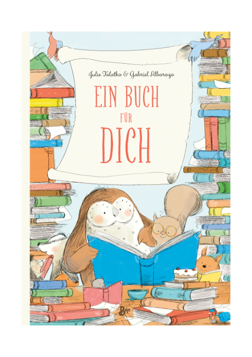 Julie Falatko & Gabriel Alborozo: Ein Buch für Dich Julie Falatko & Gabriel Alborozo: Ein Buch für Dich