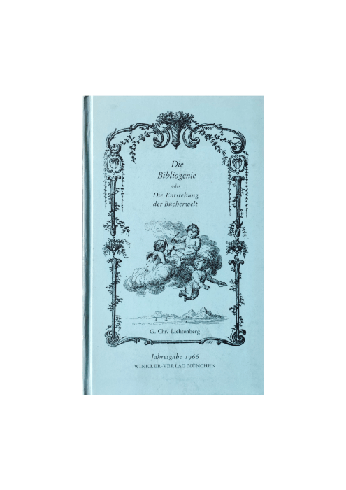 Georg Christoph Lichtenberg: Die Bibliogenie oder die Entstehung der Bücherwelt