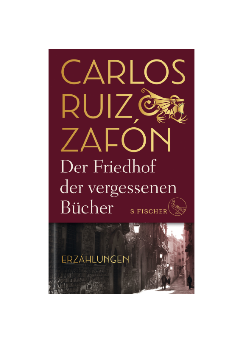 Carlos Ruiz Zafón: Der Friedhof der vergessenen Bücher