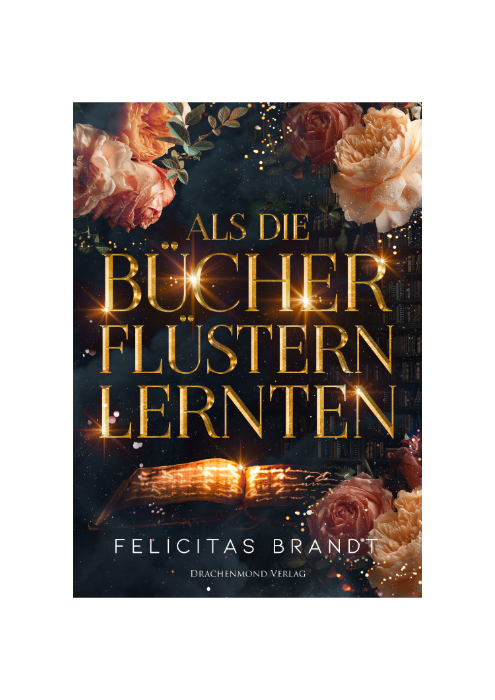 Felicitas Brandt: Als die Bücher flüstern lernten