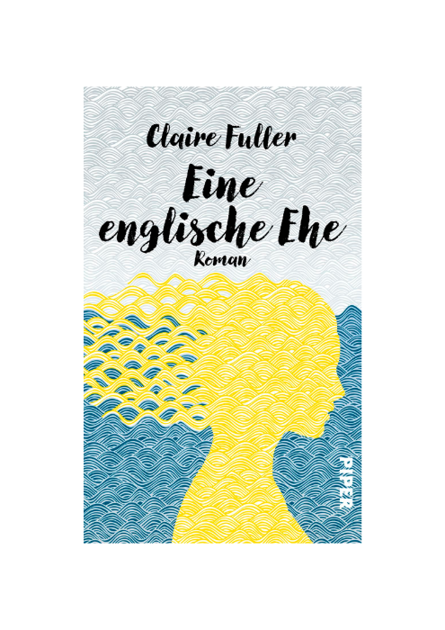 Claire Fuller: Eine Englische Ehe