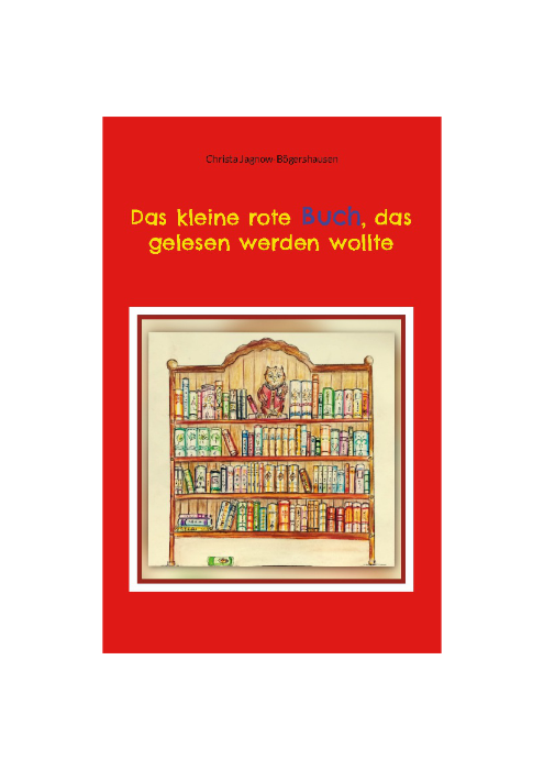 Christa Jagnow-Bögershausen: Das kleine rote Buch, das gelesen werden wollte Christa Jagnow-Bögershausen: Das kleine rote Buch, das gelesen werden wollte