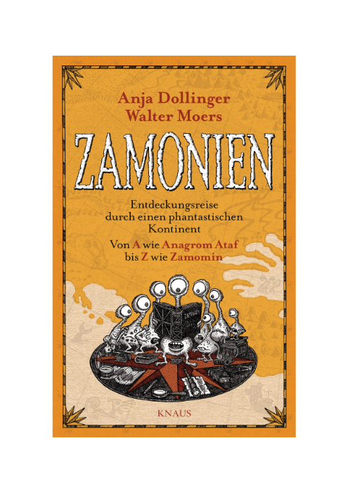 Anja Dollinger und Walter Moers: Zamonien - Entdeckungsreise durch einen phantastischen Kontinent - Von A wie Anagrom Ataf bis Z wie Zamomin