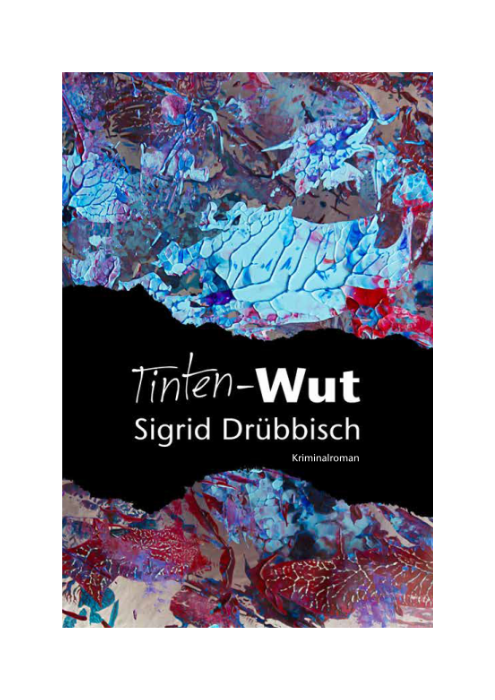 Sigrid Drübbisch: Tinten-Wut