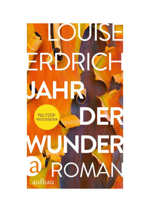 Louise Erdrich: Jahr der Wunder Louise Erdrich: Jahr der Wunder