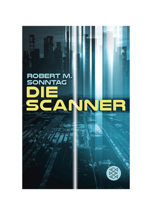 Robert M. Sonntag: Die Scanner Robert M. Sonntag: Die Scanner