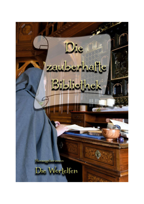 Die Wortelfen [Hrsg]: Die zauberhafte Bibliothek