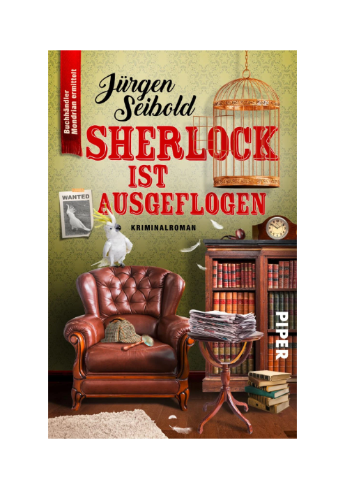 Jürgen Seibold: Sherlock ist ausgeflogen - Buchhändler Mondrian ermittelt Jürgen Seibold: Sherlock ist ausgeflogen - Buchhändler Mondrian ermittelt