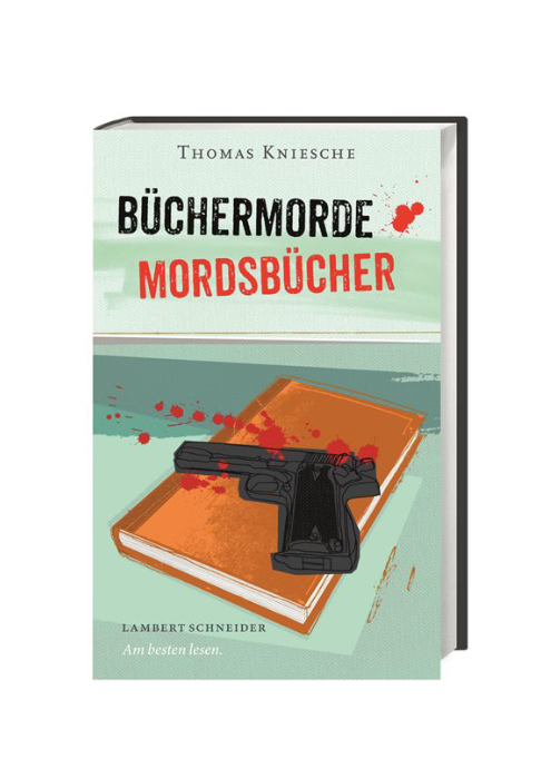 Thomas Kniesche: Büchermorde – Mordsbücher