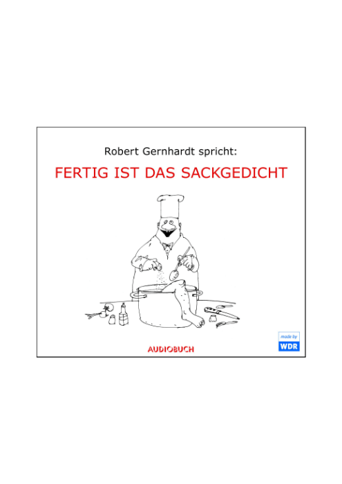 Robert Gernhardt: Fertig ist das Sackgesicht (Autorenlesung, Hörbuch) Robert Gernhardt: Fertig ist das Sackgesicht (Autorenlesung, Hörbuch)