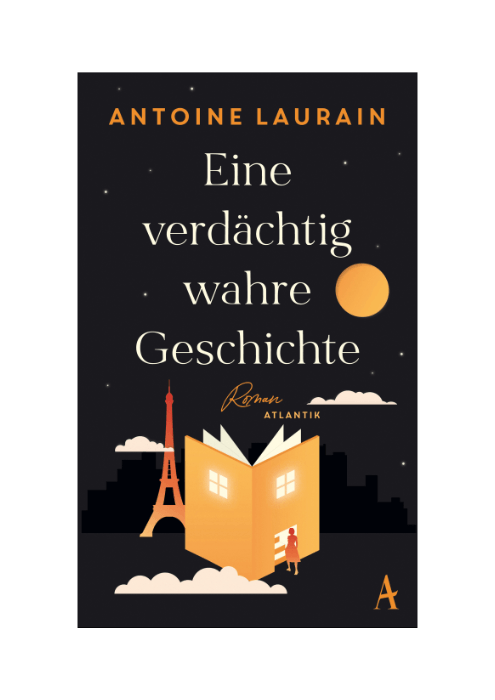 Antoine Laurain: Eine verdächtig wahre Geschichte Antoine Laurain: Eine verdächtig wahre Geschichte