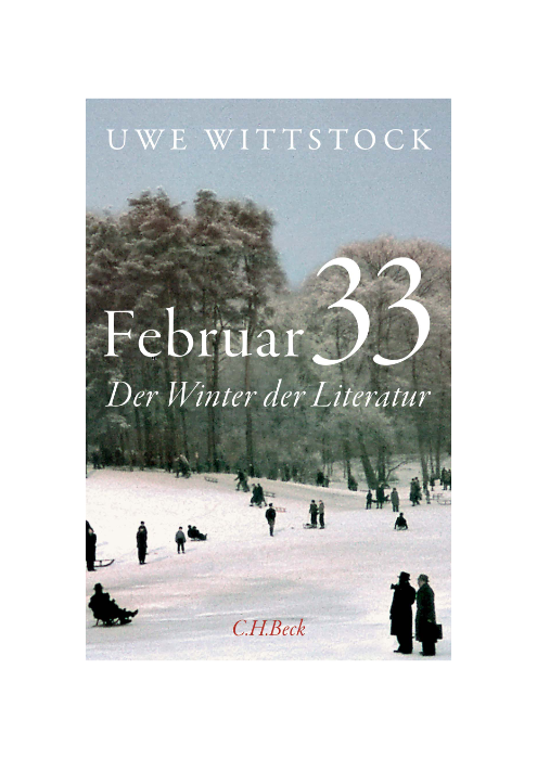 Uwe Wittstock: Februar 33 - Der Winter der Literatur Uwe Wittstock: Februar 33 - Der Winter der Literatur