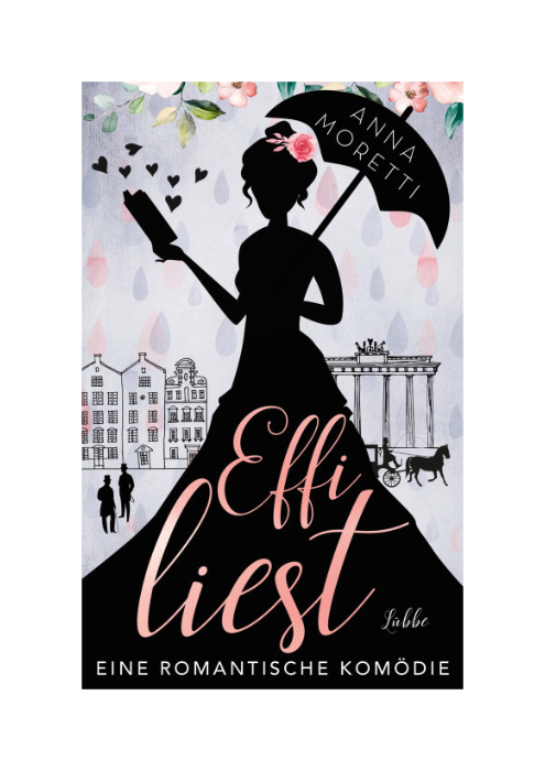 Anna Moretti: Effi liest - Eine romantische Komödie Anna Moretti: Effi liest - Eine romantische Komödie