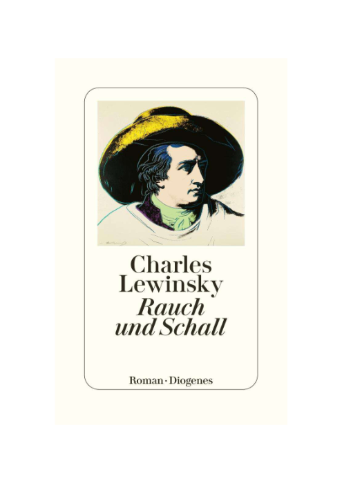 Charles Lewinsky: Rauch und Schall Charles Lewinsky: Rauch und Schall