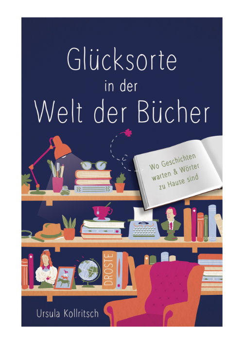 Ursula Kollritsch: Glücksorte in der Welt der Bücher Ursula Kollritsch: Glücksorte in der Welt der Bücher