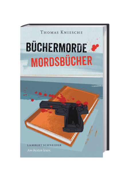 Thomas Kniesche: Büchermorde – Mordsbücher Thomas Kniesche: Büchermorde – Mordsbücher