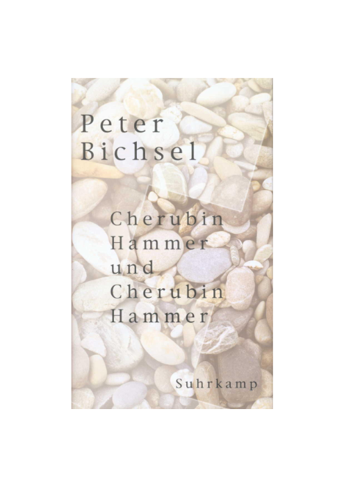 Peter Bichsel: Cherubin Hammer und Cherubin Hammer Peter Bichsel: Cherubin Hammer und Cherubin Hammer