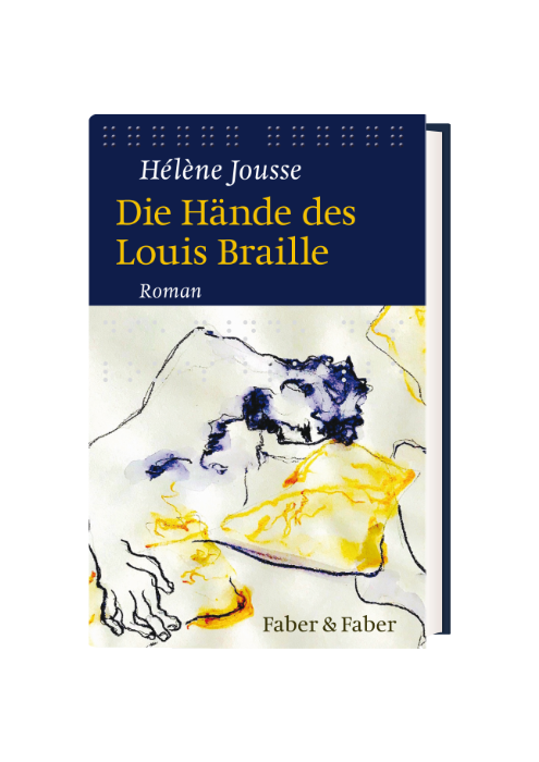 Hélène Jousse: Die Hände des Louis Braille Hélène Jousse: Die Hände des Louis Braille