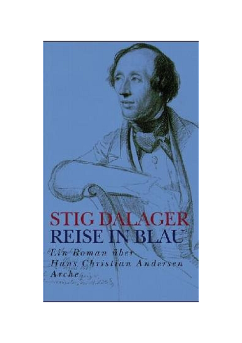 Stig Dalager: Reise in Blau - Ein Roman über Hans Christian Andersen Stig Dalager: Reise in Blau - Ein Roman über Hans Christian Andersen